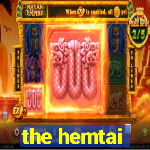 the hemtai